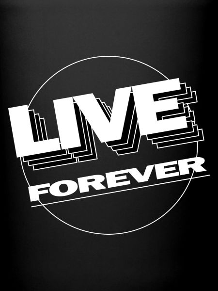 LIVE FOREVER