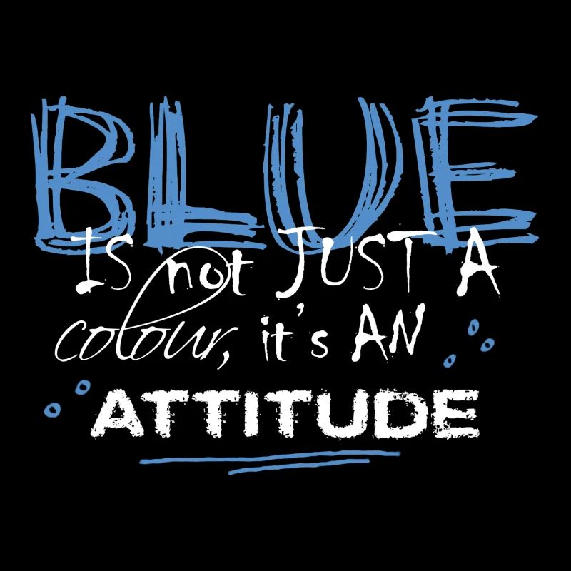 BLUE is an ATTITUDE (blue)