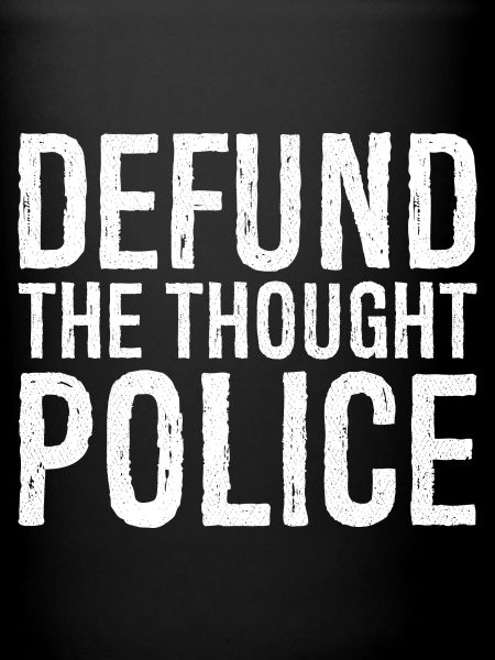 defund the thought police