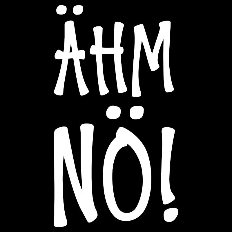 Ähm Nö