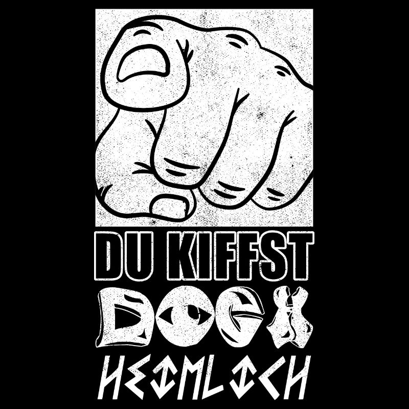 Du Kiffst doch Heimlich