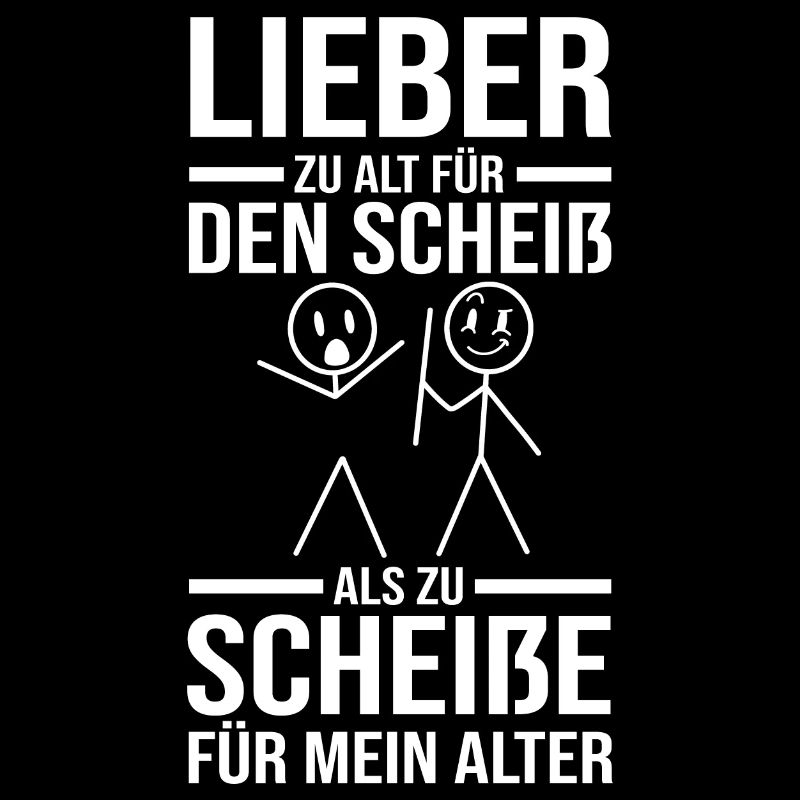 Too old for that shit