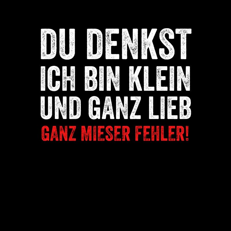 Du denkst ich bin klein - ganz mieser fehler