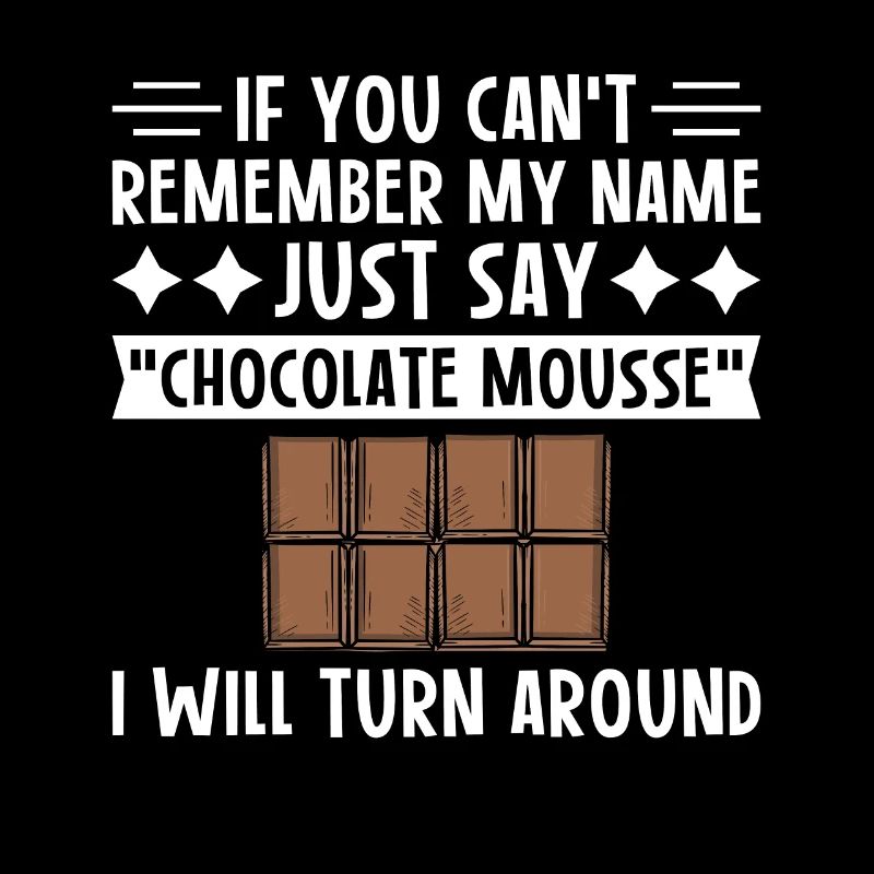 Remember my name Chocolate Mousse