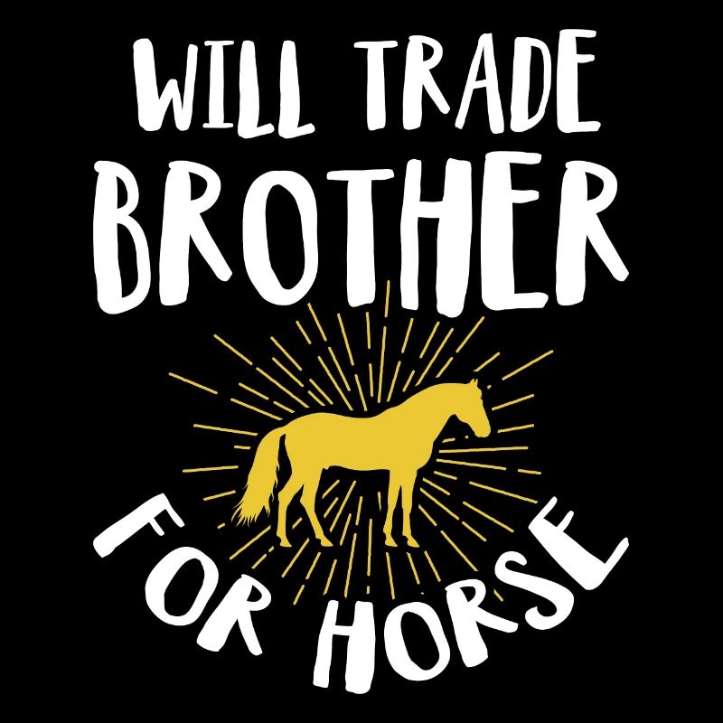 Wird Bruder gegen Pferd handeln