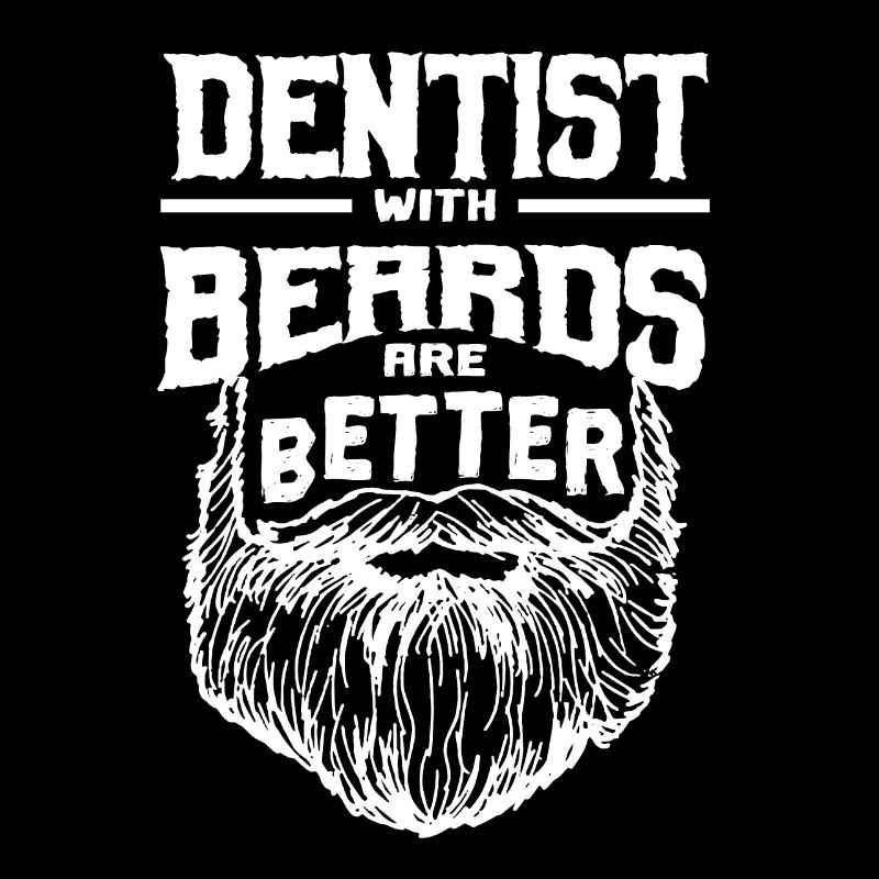Dentist with beards are better dental spec