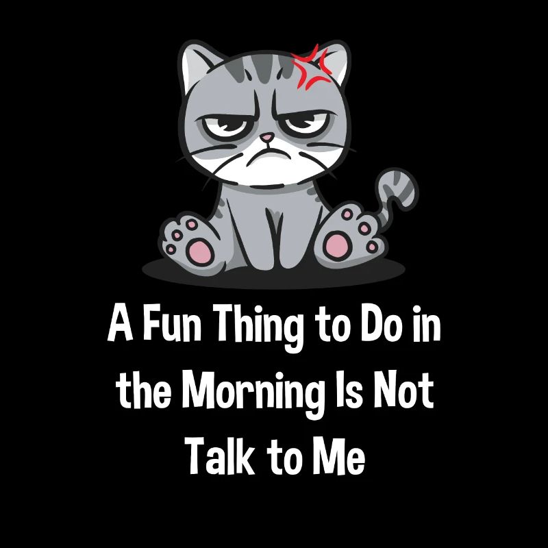 Drôle chose le matin n’est pas drôle avec moi i