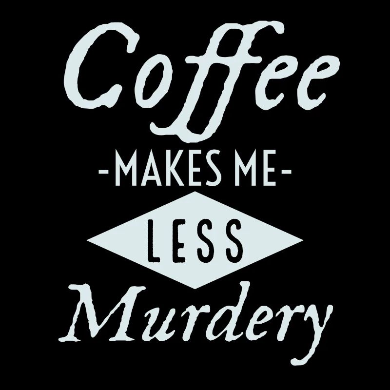 Le café me rend moins meurtrier