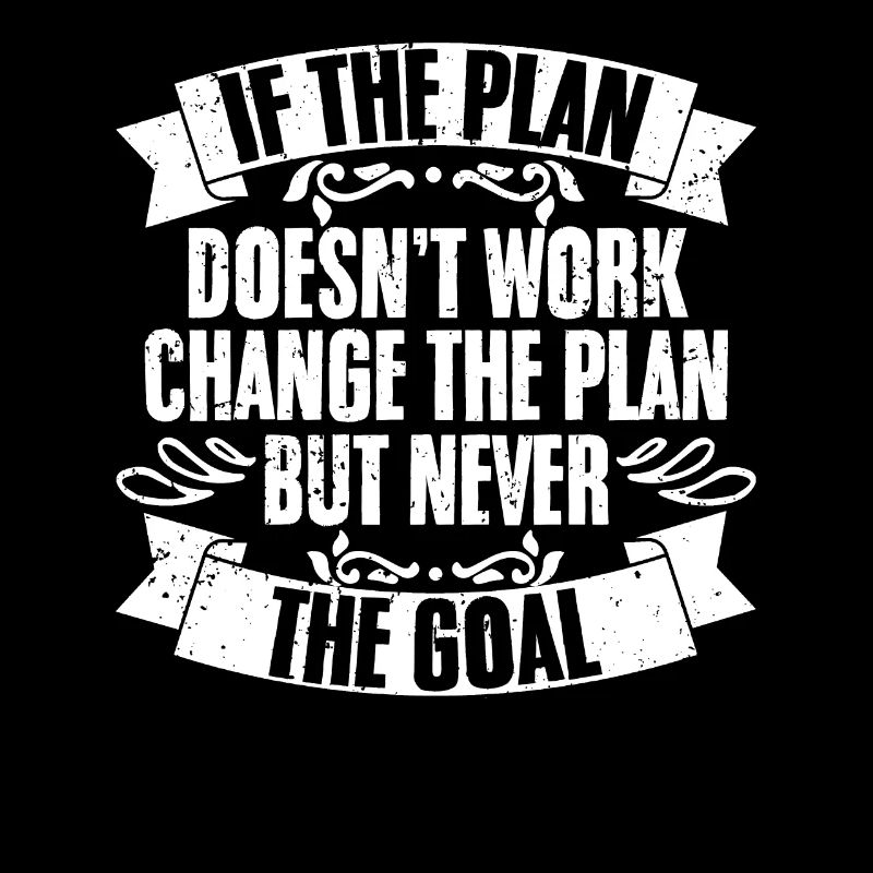 If The Plan Doesn't Work Change The Plan Funny
