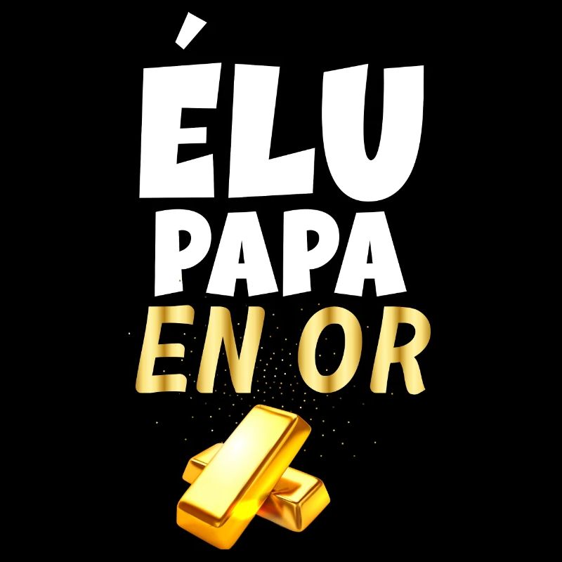 Mon Papa Vaut De L'Or Elu Papa En Or