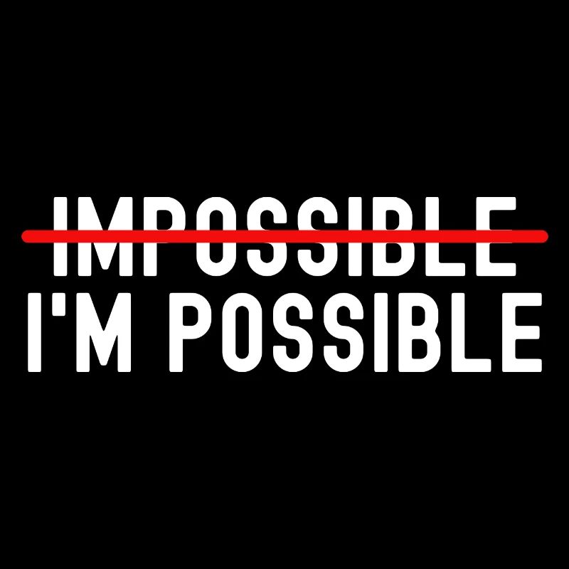 Inspiration Impossibe Je suis possible Motivation