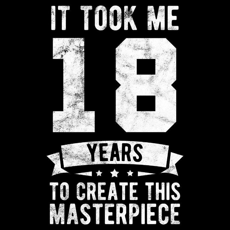 18 ans 18ème anniversaire Chef d'oeuvre idée cadeau