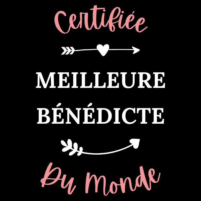 Certifiée meilleure Bénédicte du monde