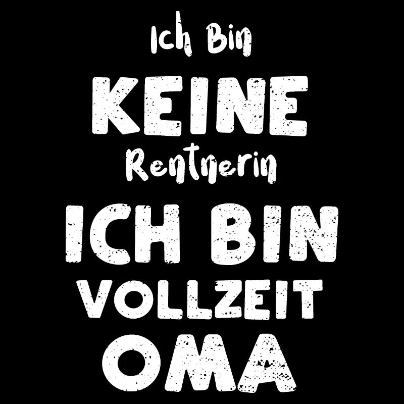 Ich Bin Keine Rentnerin Ich Bin...