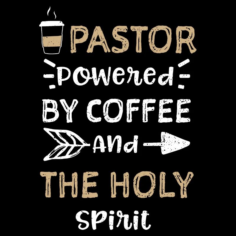 Pastor Powered By Coffee And The...