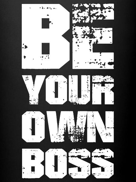 BE YOUR OWN