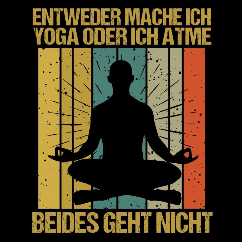 Sprüche Yoga Mann oder atmen Geht nicht