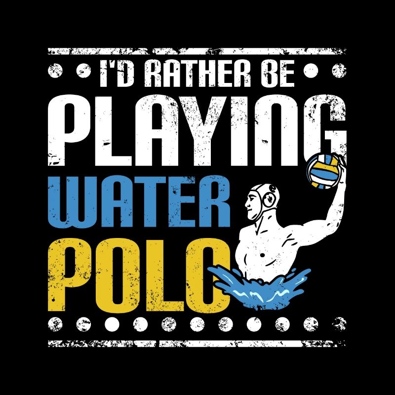 I'd rather be playing water polo