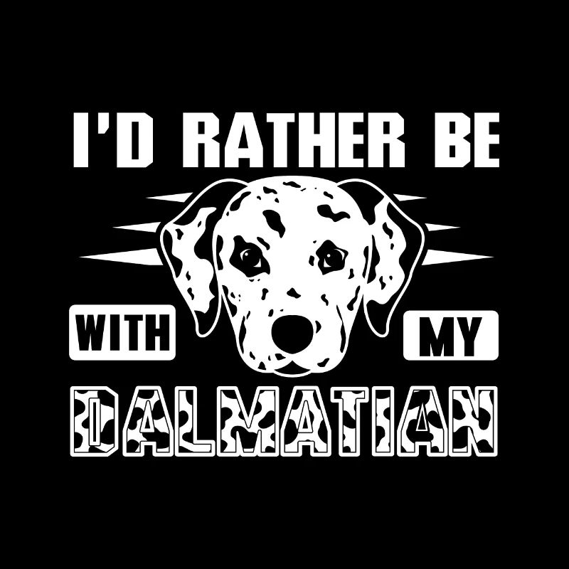 Rather be with my Dalmatian