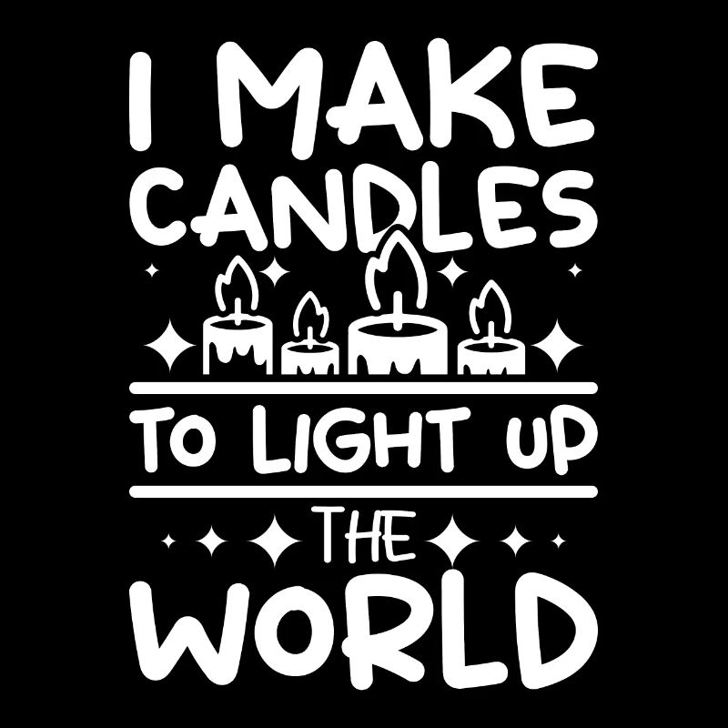 I make candles to light up the world