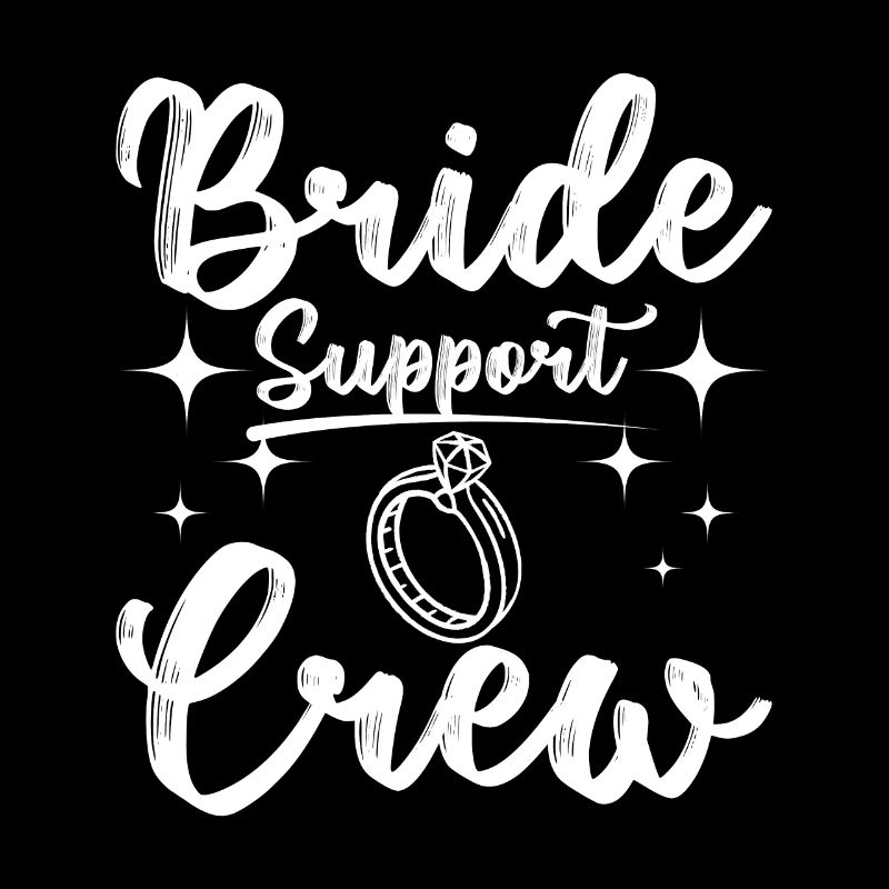Team Bride Bridesmaid Bride Support Crew