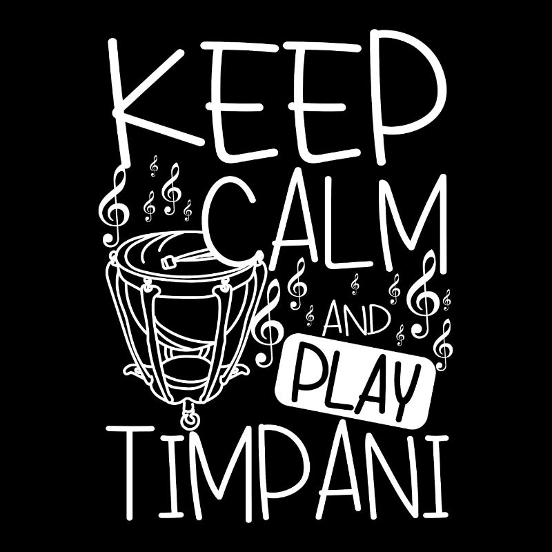 Keep calm and play Timpani