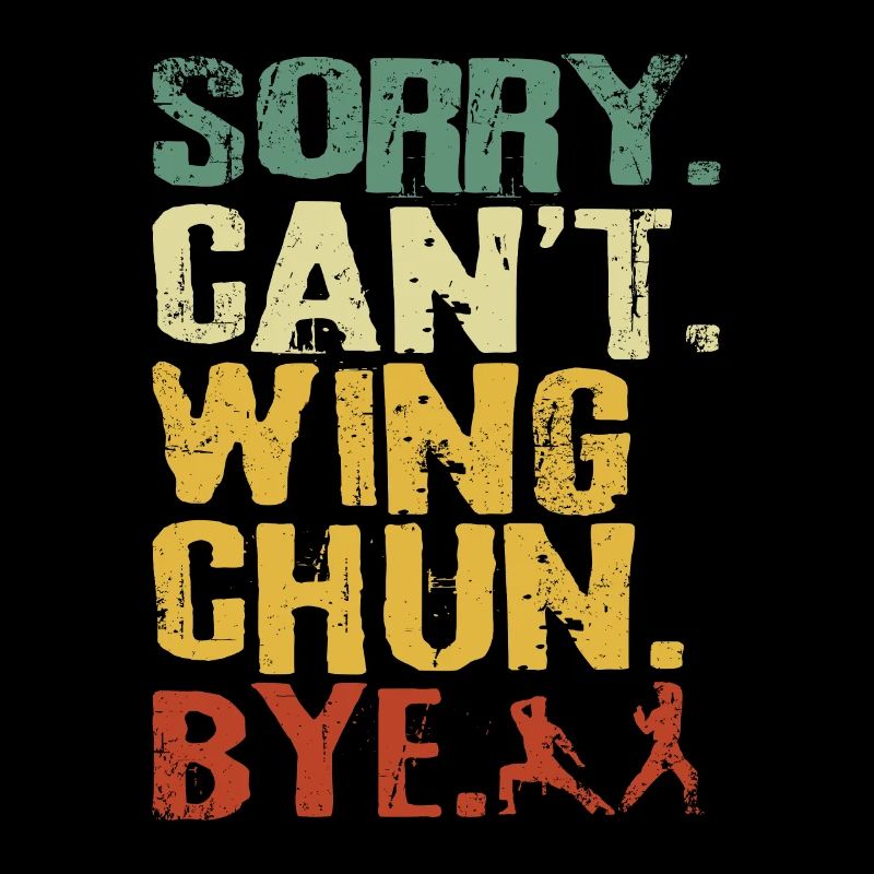 Désolé, je ne peux pas Wing chun Bye