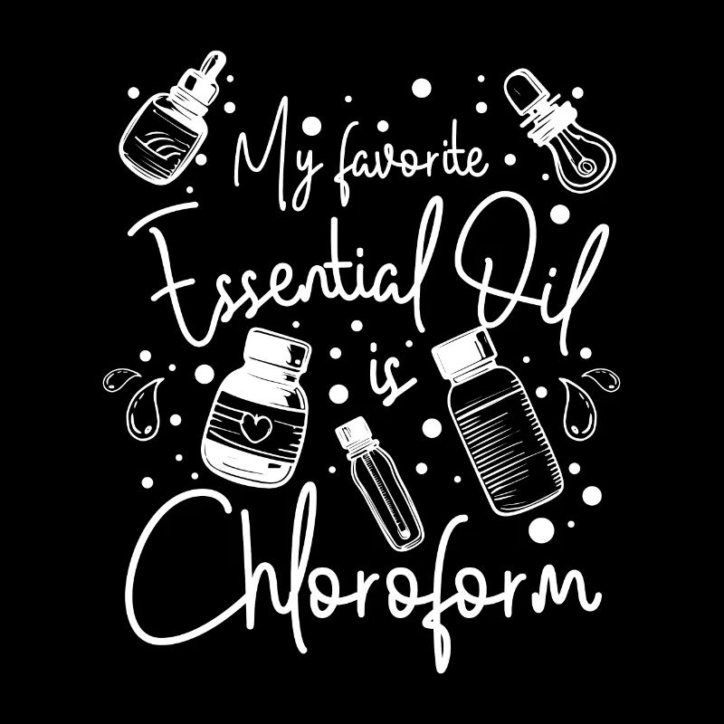 Mon huile essentielle préférée est le chloroforme