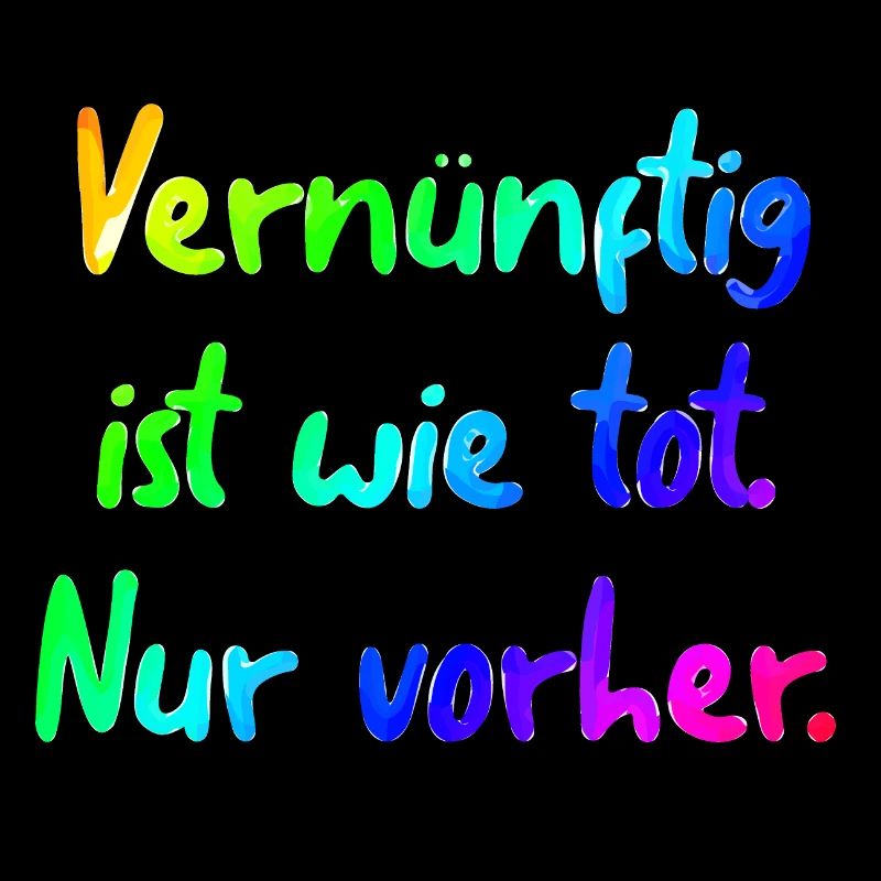 Reasonable is like dead. Only before.