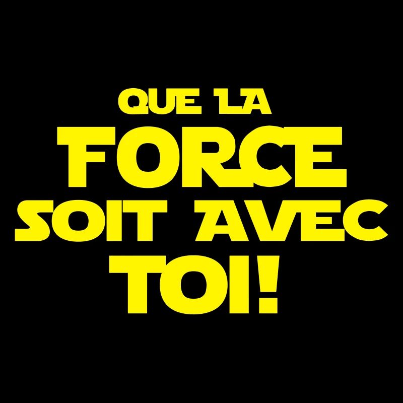 que la force soit avec toi