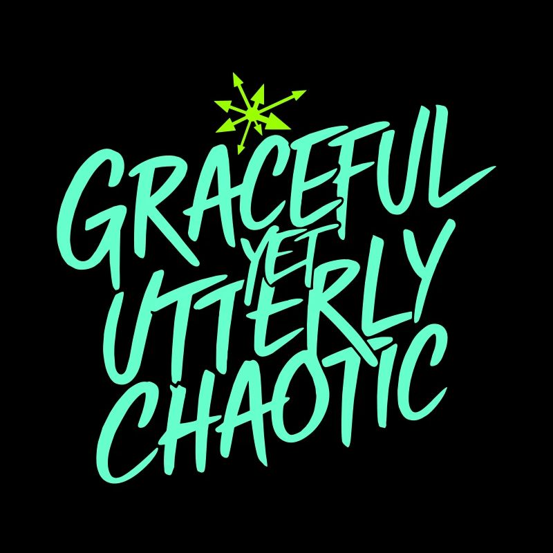 Graceful but utterly chaotic