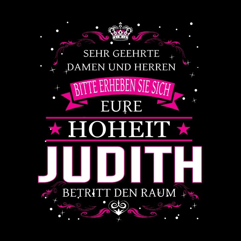 Your Highness Judith enters the room