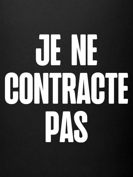 je ne contracte pas