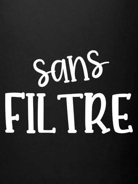 sans filtre