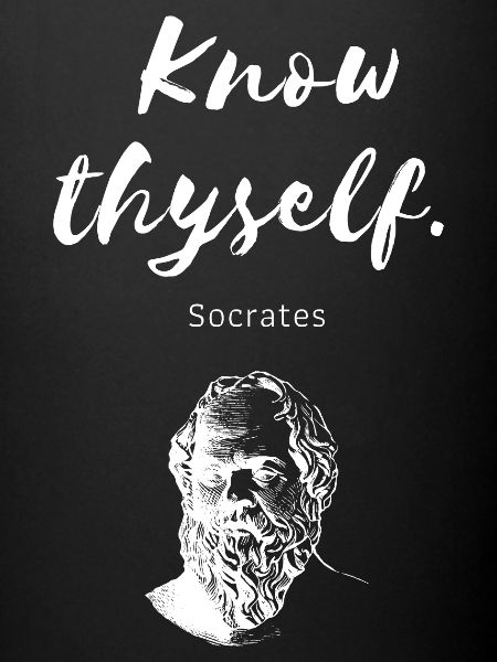 Know tyself Socrates