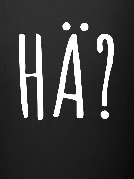 Hä?