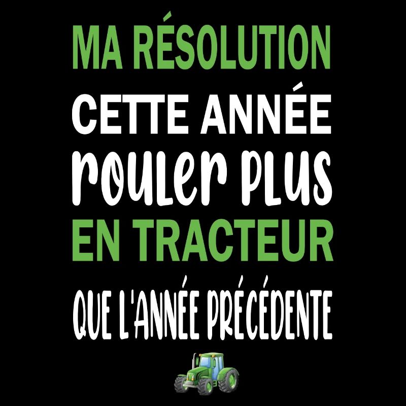 Ma résolution cette année rouler plus en tracteur