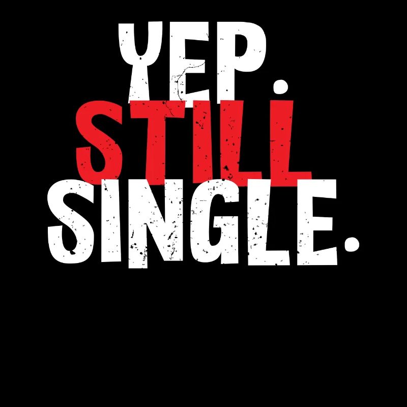 Ja. Immer noch Single.