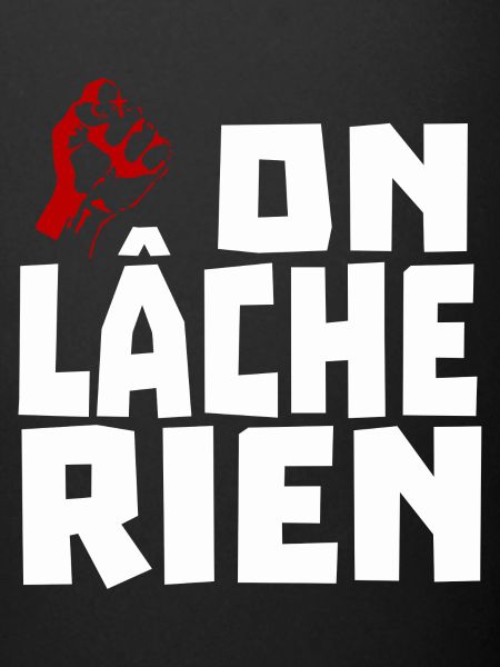 on lâche rien