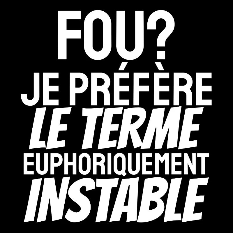 euphoriquement instable
