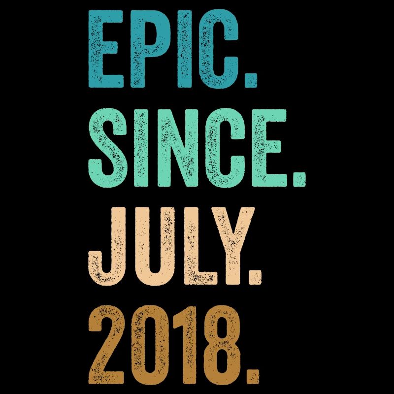 Epic Since July 2018 4. Geburtstag