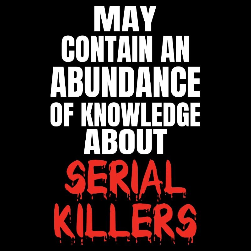 SERIAL KILLER: Knowledge About Serial Killers
