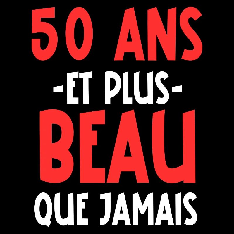 50 ans et plus beau que jamais