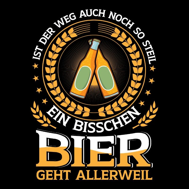 Ist der Weg noch so steil ein Bier geht allerweil