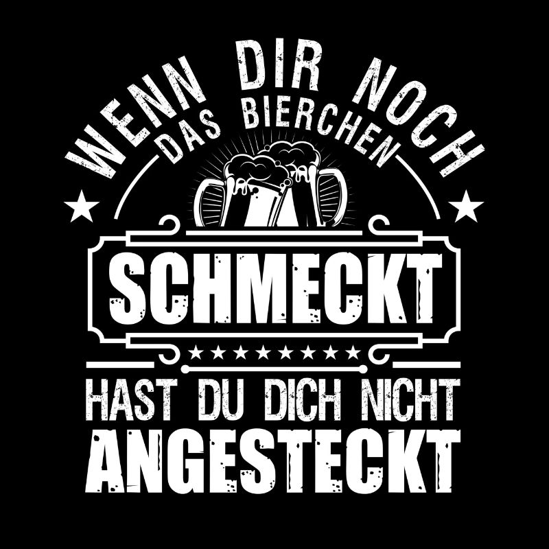 Wenn dir noch das bierchen schmeckt