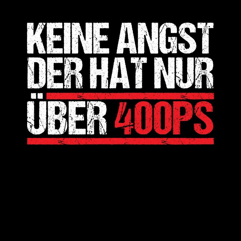 Keine Angst der hat nur über 400 PS