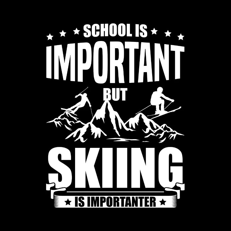Funny School Is Important But Skiing Is