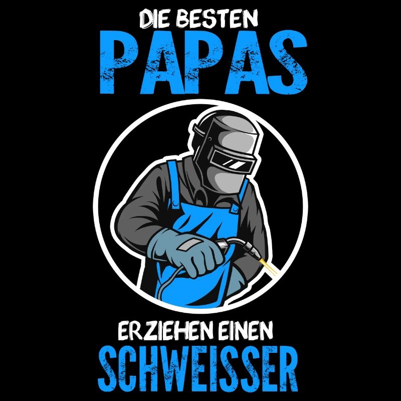 Schweißer Papa Schweisser Geschenk