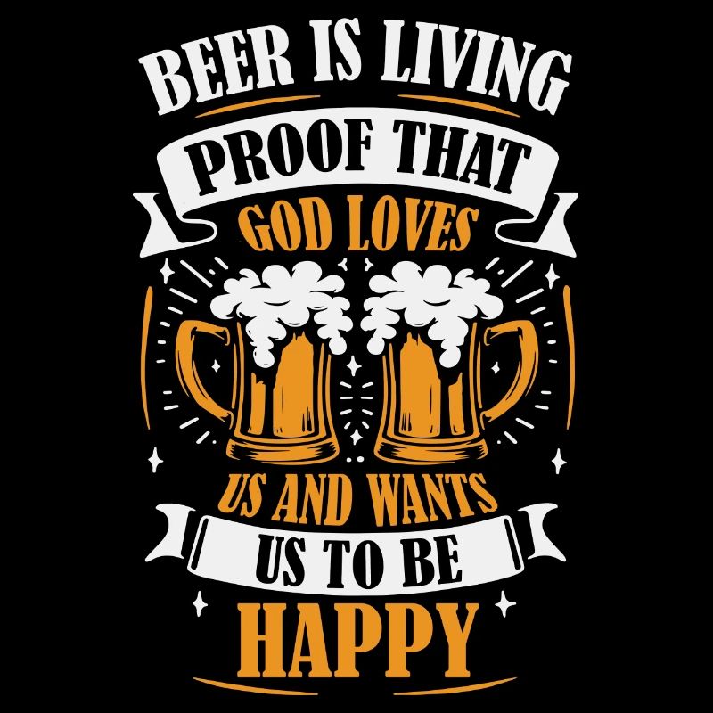 Bier Ist Der Beweis Dass Gott Uns Liebt Und Will,