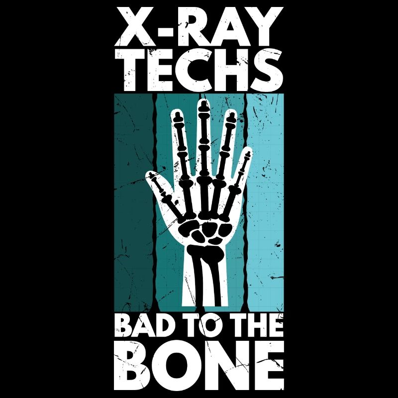 X-Ray Techs Bad To The Bone